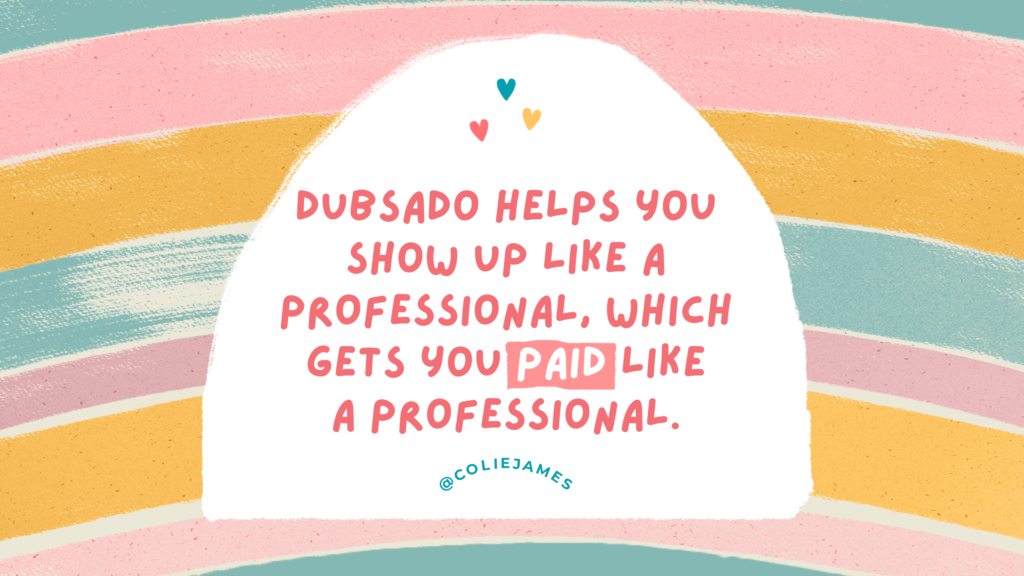 Dubsado for Photographers - graphic that says "Dubsado helps you show up like a professional, which gets you paid like a professional" with a rainbow background